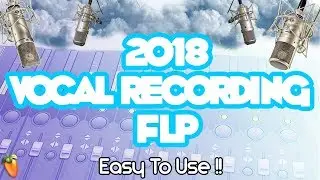 BEST VOCAL EFFECT FOR BEGINNERS IN FL STUDIO (2018 Vocal Recording FLP)