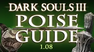 Dark Souls 3 - Poise Guide (1.08)