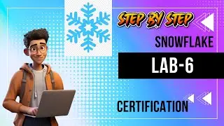 Snowflake Lab 6 Made Easy 💡 | Full Hands-On Guide 