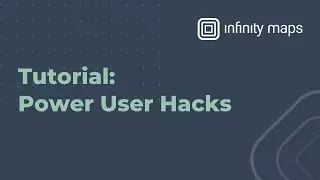 How to: Power User Hacks for Infinity Maps