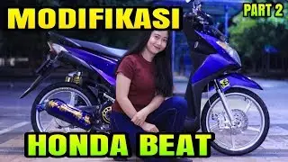 MODIFIKASI HONDA BEAT | PART 2