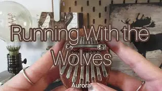 Running With the Wolves - Aurora | 8 key kalimba cover