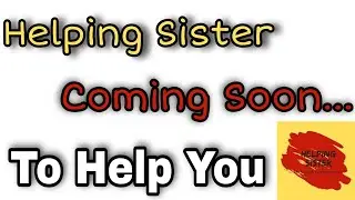 Intro Of Helping Sister