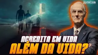 Famoso MÉDICO diz ter PROVAS da EXISTÊNCIA após a MORTE