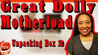 THE GREAT DOLLY MOTHERLOAD: Unpacking Box 2