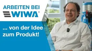 Arbeiten bei WIWA - von der Idee zum Produkt!