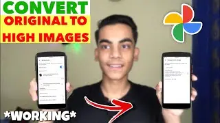 Convert Original Quality To High Quality Images in Google Photos | Google Photos Best Storage Trick