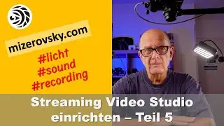 Streaming Video Studio einrichten - Teil 5 - mizerovsky.com