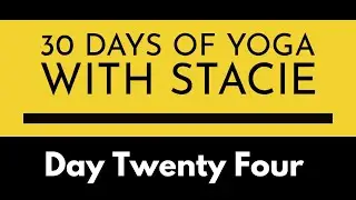 30 Days of Yoga | Day Twenty Four