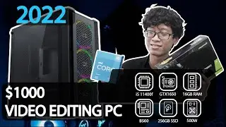 $1000 Video Editing PC Build Guide 2022