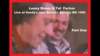 UNRELEASED: LENNY BREAU & TAL FARLOW AT SANDY'S JAZZ CLUB, BEVERLY, MA OCTOBER 30th, 1980 PART ONE