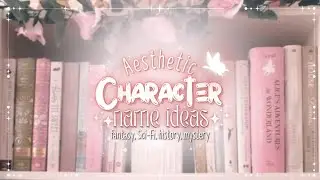 Aesthetic Character Name Ideas | au character names for different genres