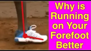 Why is Running on Your Forefoot Better