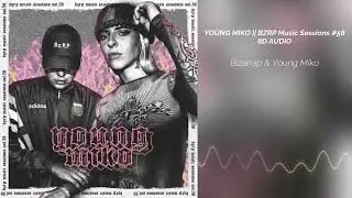 YOUNG MIKO || BZRP Music Sessions #58 | 8D AUDIO