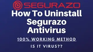 How to Uninstall/Remove the Segurazo virus
