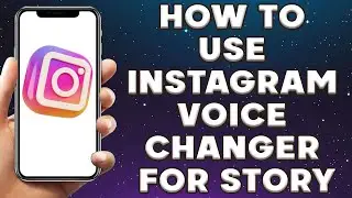 How To Use Instagram Voice Changer for Story | Instagram Story Voice Changer