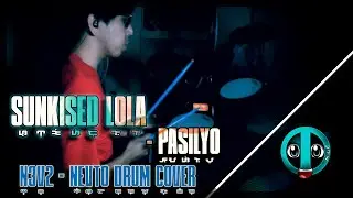 PASILYO - Sunkissed Lola (N3V2-Nevto Drum cover)