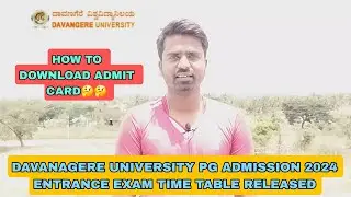 DAVANAGERE UNIVERSITY PG ADMISSION 2024 ENTRANCE EXAM TIME TABLE RELEASED | HOW TO DOWNLOAD ADMIT ID