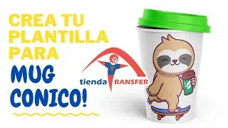 ¿Como Crear Plantilla para  Mug Conico con Tapa de Silicona? Parte 1 TIENDA TRANSFER