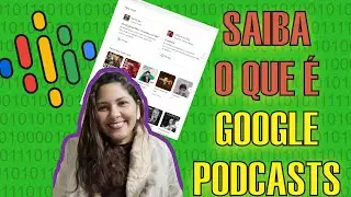 JÁ OUVIU FALAR DE PODCASTS? GOOGLE PODCASTS 1/6 | Parada Digital