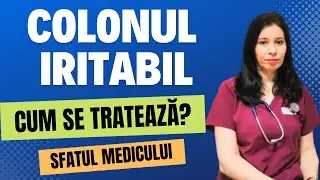 COLONUL IRITABIL. Cum se tratează
