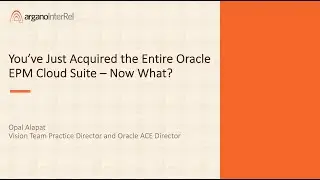 You’ve Just Acquired the Entire Oracle EPM Cloud Suite – Now What?