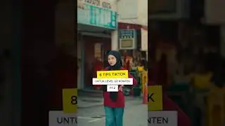 8 TIPS UNTUK LEVEL UP CONTENT DI TIKTOK PART 2!!!