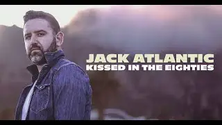 Jack Atlantic - Kissed In The Eighties [Visualizer]