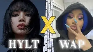 HYLT X WAP mashup edit!