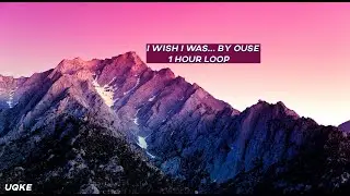 I wish i was by Ouse (1 HOUR LOOP)