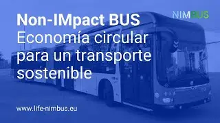 ♻️ Economía circular para un transporte sostenible 🚍 | #LIFENIMBUS | #SubeAlNimbus