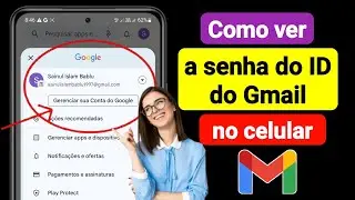 Como ver a senha do ID do Gmail no celular (2023) | Veja a senha do Gmail na conta do Gmail