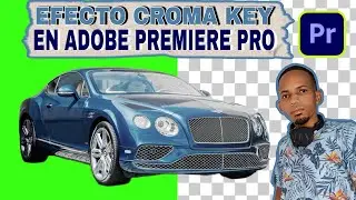 REALIZAR EFECTO CROMA KEY (PANTALLA VERDE) EN ADOBE PREMIERE PRO