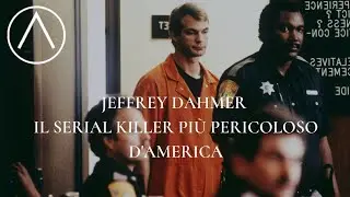 Jeffrey Dahmer • Il Serial Killer più Pericoloso d'America — Caso 3