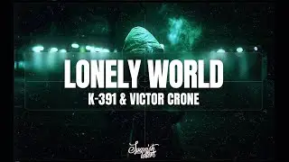 K-391 & Victor Crone - Lonely World (Letra-Español)