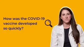 How was the COVID-19 vaccine developed so quickly?