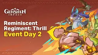Reminiscent Regiment: Thrill [DAY 2] - Genshin Impact