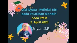 Aksi Nyata Topik : Refleksi Diri pada Pelatihan Mandiri pada PMM