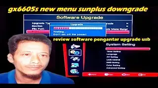 review gx6605s menu sunplus downgrade upgrade usb
