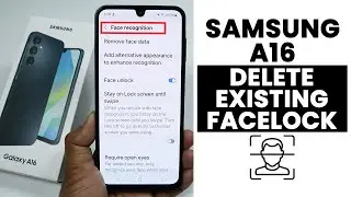 Samsung A16: How to Remove Existing Face Lock - Delete Face Lock