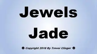 How To Pronounce Jewels Jade