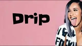 Cardi B - Drip - feat  Migos - Lyrics