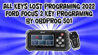 ALL KEYS LOST PROGRAMING 2022 | FORD FOCUS 2 KEY PROGRAMING BY OBDPROG 501