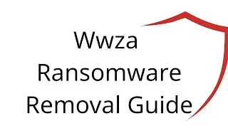 Wwza File Virus Ransomware [.Wwza ] Removal and Decrypt .Wwza Files