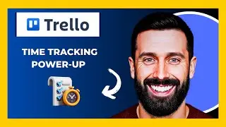 How To Use TRELLO'S Time Tracking Power Up (Complete 2025 Guide)