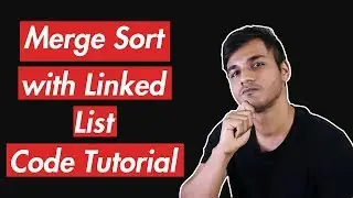 Merge Sort With Linked List | Code Tutorial | Part 1