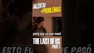 The Last Of Us PC: Debes SABER Estos DETALLES 