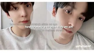 Stretch Slide tutorial | i saw a angel