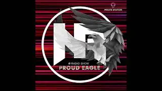 Nelver - Proud Eagle Radio Show #540 [Pirate Station Online] (02-10-2024)