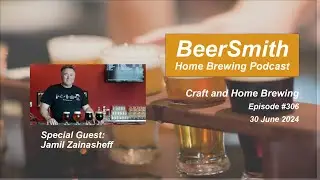 Craft and Home Brewing with Jamil Zainasheff - BeerSmith Podcast #306